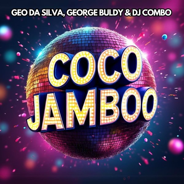 Geo Da Silva/George Buldy/DJ Combo - Coco Jamboo(Extended Mix)