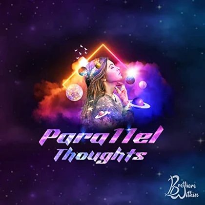 BROTHERS WITHIN - Parallel Thoughts