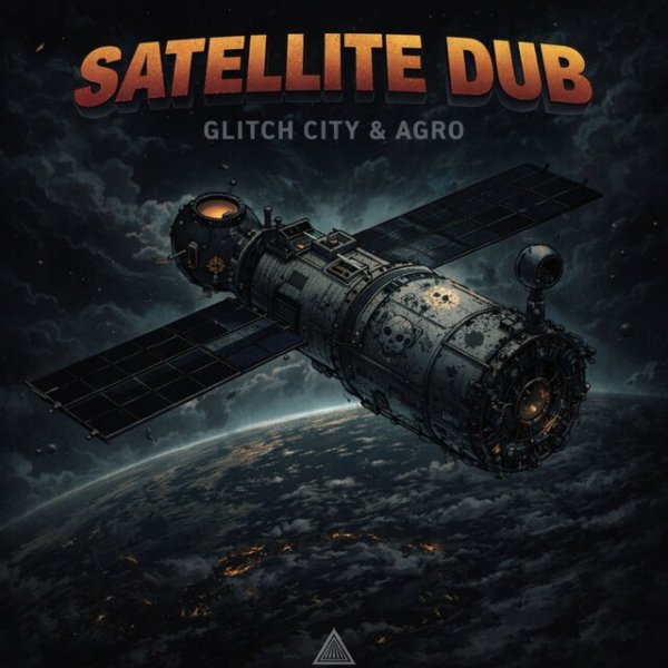 Glitch City, Agro - Satellite Dub