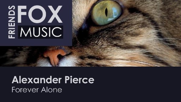 Alexander Pierce - Forever Alone