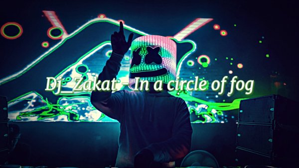 Dj_Zakat - In a circle of fog