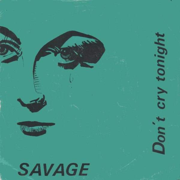 Savage - Don't Cry Tonigh