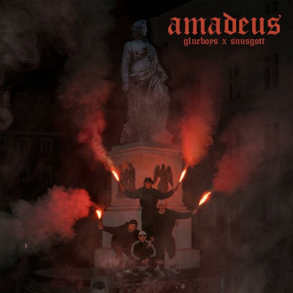 Glueboys, Snusgott - Amadeus