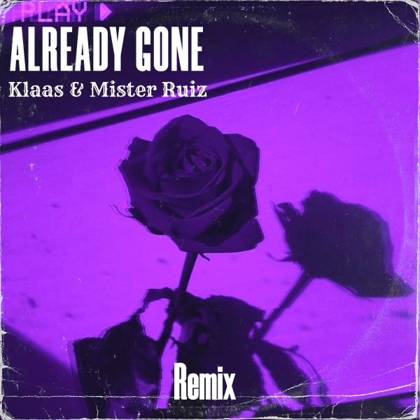 Klaas &amp; Mister Ruiz - Already Gone (DJ EDGE Remix)