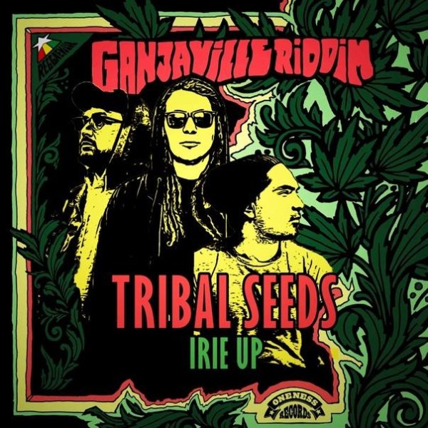Tribal Seeds - Irie Up