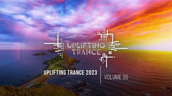 TRANCE MUSIC - UPLIFTING TRANCE 2023 VOL. 39 [FULL SET]