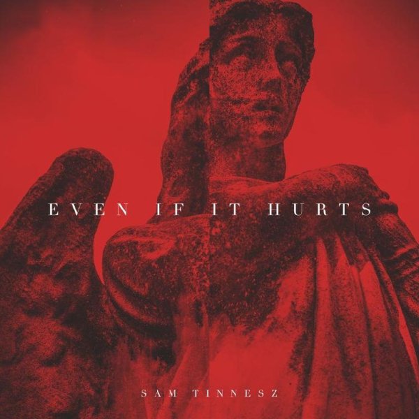 Sam Tinnesz - Even If It Hurts