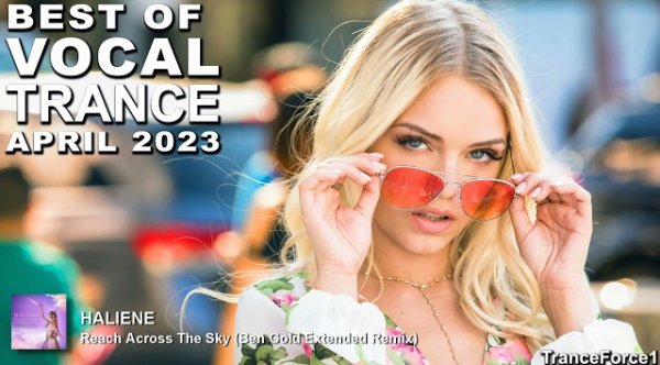 BEST VOCAL TRANCE - BEST OF VOCAL TRANCE MIX (April 2023) | TranceForce1