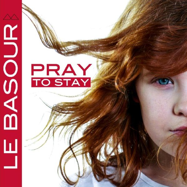 Le Basour - Pray to Stay