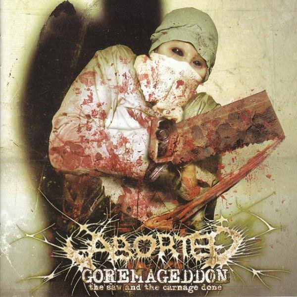 Aborted - The Saw and the Carnage Done