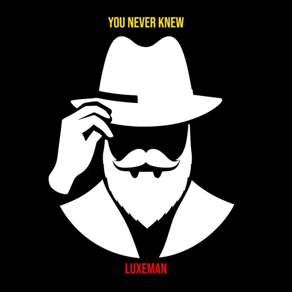 LuxeMan - You Never Knew