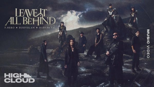 F.HERO, Bodyslam, BABYMETAL - LEAVE IT ALL BEHIND