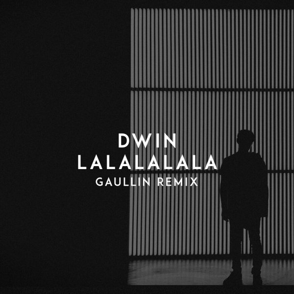 Dwin - LaLaLaLaLa [Gaullin Remix]