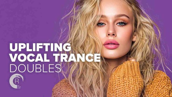 TRANCE MUSIC - UPLIFTING VOCAL TRANCE DOUBLES