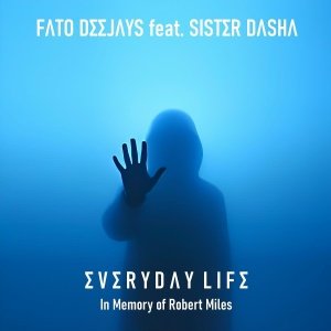 Fato Deejays feat. Sister Dasha - Everyday life