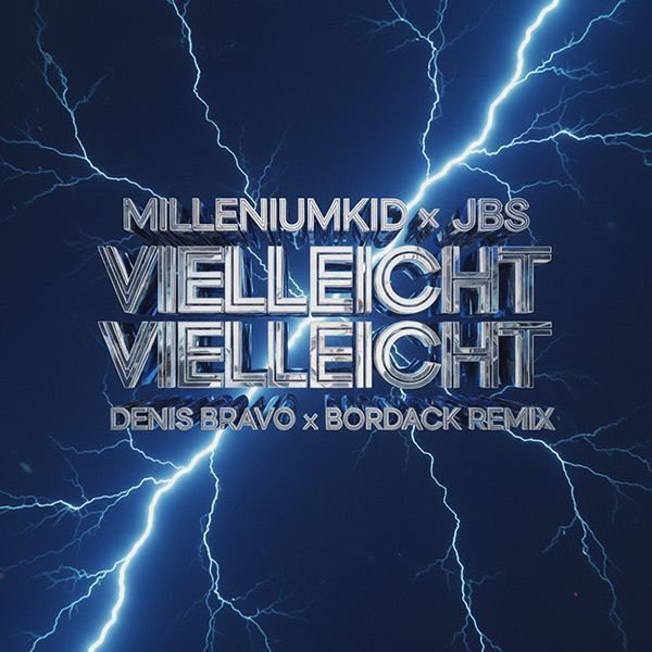 MilleniumKid &amp; JBS - Vielleicht Vielleicht (Denis Bravo x Bordack Radio Edit)
