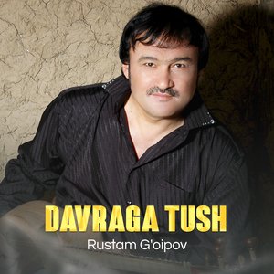 Рустам Гоипов - Davraga tush