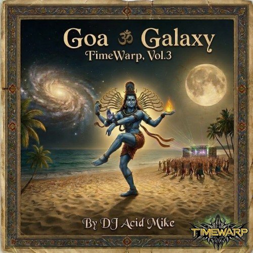 Acid Mike - Goa Galaxy TimeWarp, Vol.3 By DJ Acid Mike (DJ Mix)