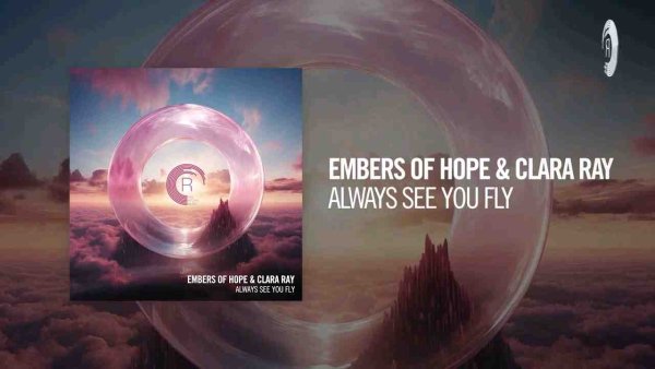 Embers Of Hope &amp; Clara Ray - Always See You Fly [RNM] Extended