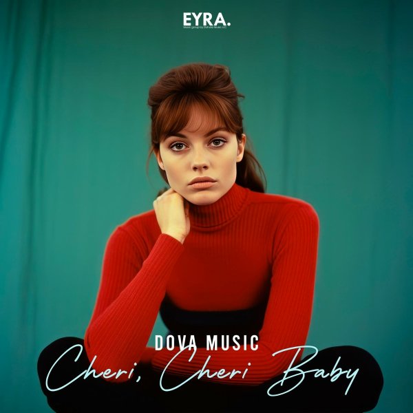 Dova Music - Cheri, Cheri Baby