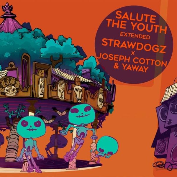 Strawdogz, Joseph Cotton, Yaway - Salute The Youth (Extended)