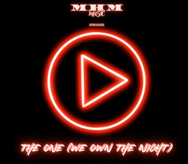 M-H-M - The One (We Own The Night)