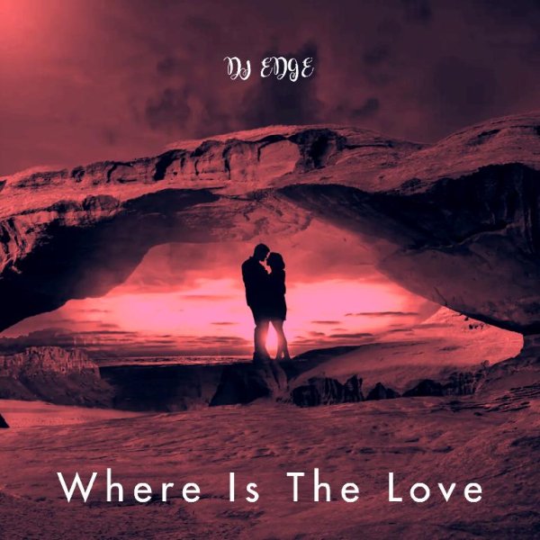 DJ EDGE - Where Is The Love