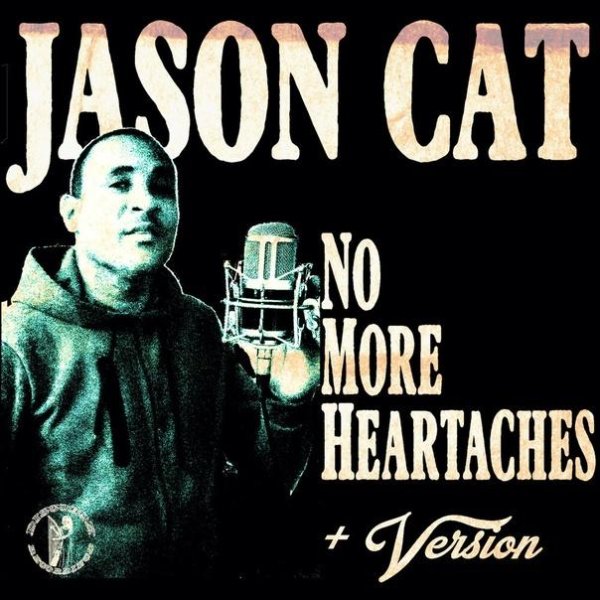 Jason Cat - No More Heartaches