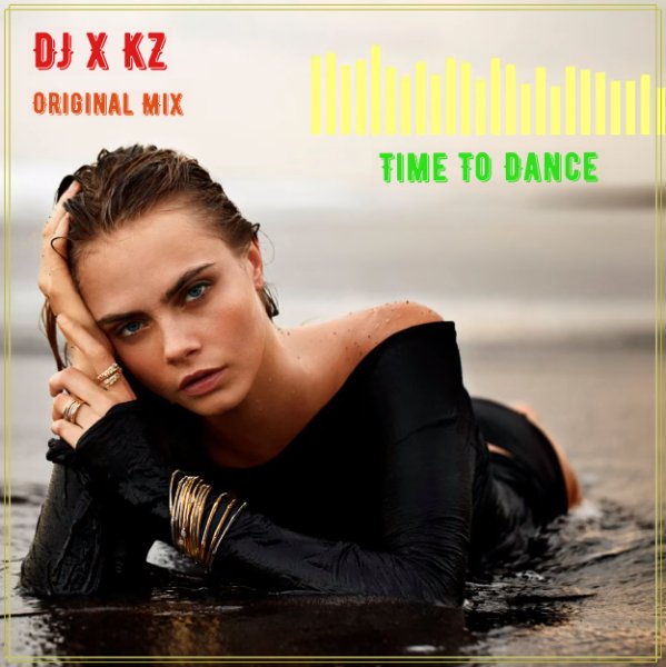 DJ X KZ - Time To Dance (Original Mix)