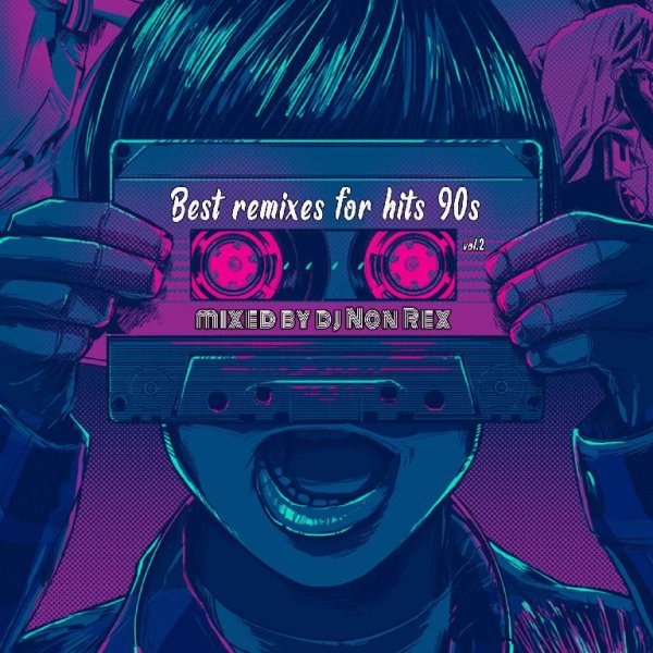 DJ Non Rex - Best Remixes for Hits - 90-s (vol.2)