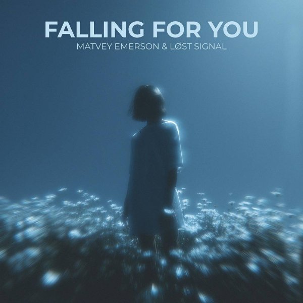 Matvey Emerson &amp; LØST SIGNAL - Falling For You