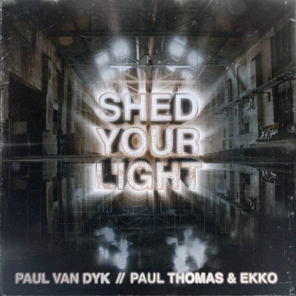 Paul van Dyk &amp; Paul Thomas &amp; Ekko - Shed Your Light (Radio Mix)