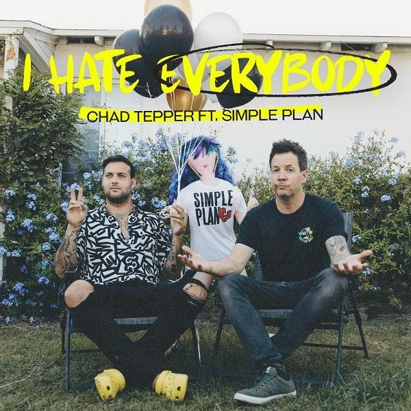 Chad Tepper - I Hate Everybody (feat. Simple Plan)