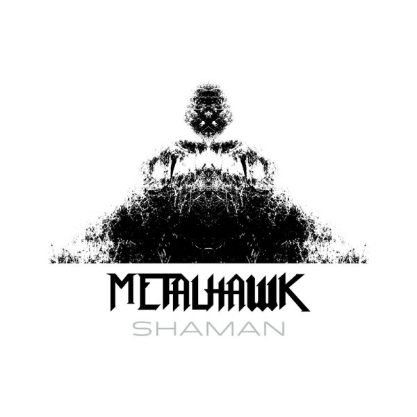 METALHAWK - Shaman