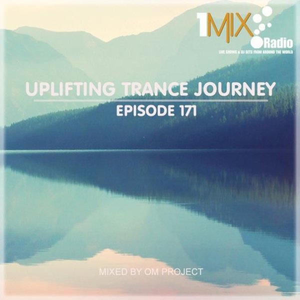 OM Project - Uplifting Trance Journey 171 [1Mix Radio]