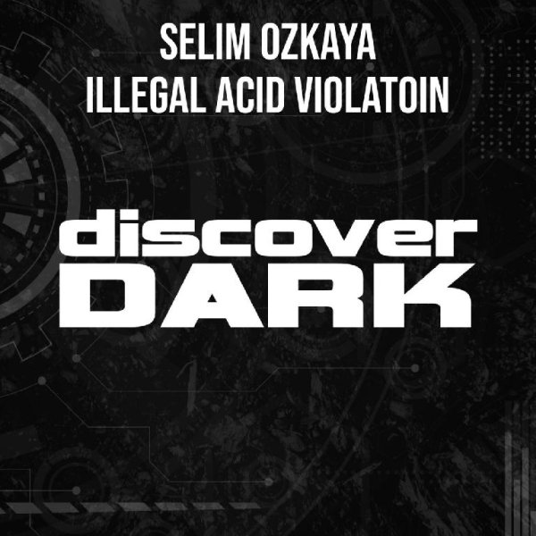 Selim Ozkaya - Illegal Acid Violation (Original Mix)