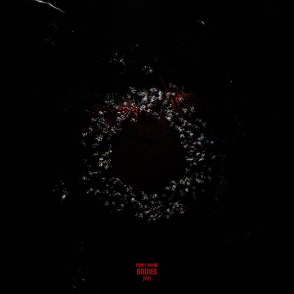 Perry Wayne - Bodies VIP