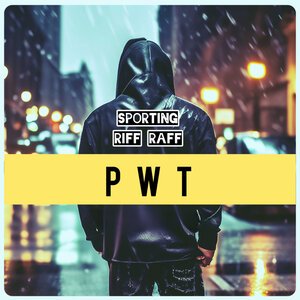 Sporting Riff Raff - PWT  (Piss Wet Through)