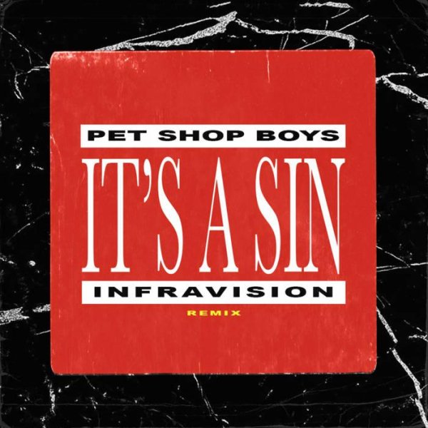 Pet Shop Boys - It's A Sin (INFRAVISION Remix)