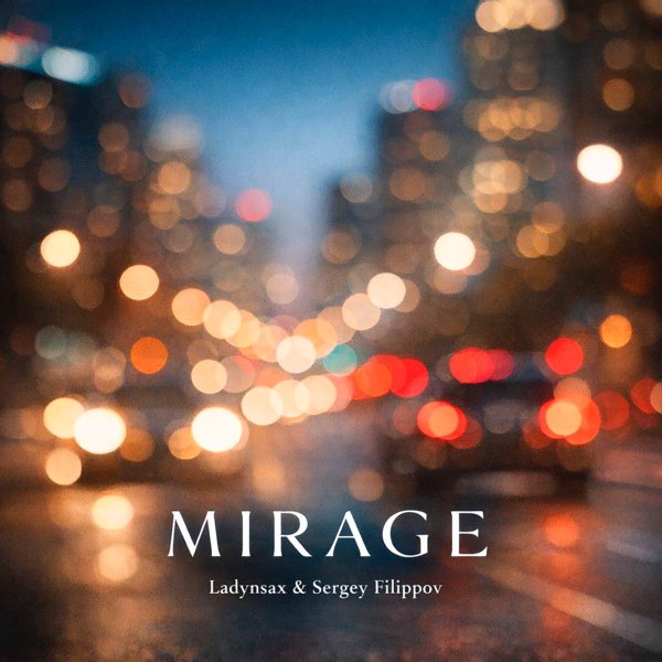 Ladynsax &amp; Sergey Filippov - Mirage