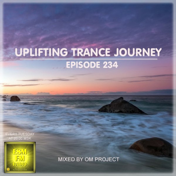 OM Project - Uplifting Trance Journey #234 [10-03-2026] ESM-FM (РОСС-DANCE-FM)