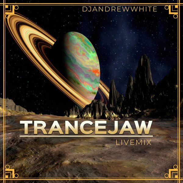 DJANDREWWHITE - TRANCE JAW 150