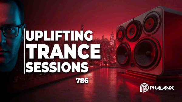 DJ Phalanx | Uplifting Trance Sessions - Uplifting Trance Sessions EP. 786 | Best of Trance &amp; Vocal Trance | DJ Phalanx | Trance 2026