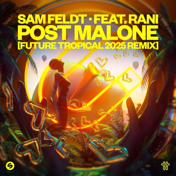 Sam Feldt feat. RANI - Post Malone (Future Tropical 2025 Extended Remix)
