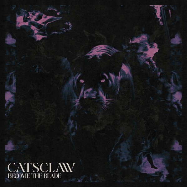 Catsclaw - Become The Blade