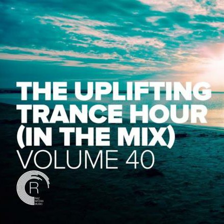 VA - THE UPLIFTING TRANCE HOUR IN THE MIX VOL. 40