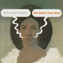 Robert Cray - Too Many Cooks