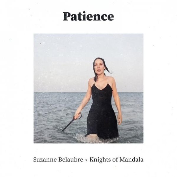 Suzanne Belaubre &amp; Knights Of Mandala - Patience