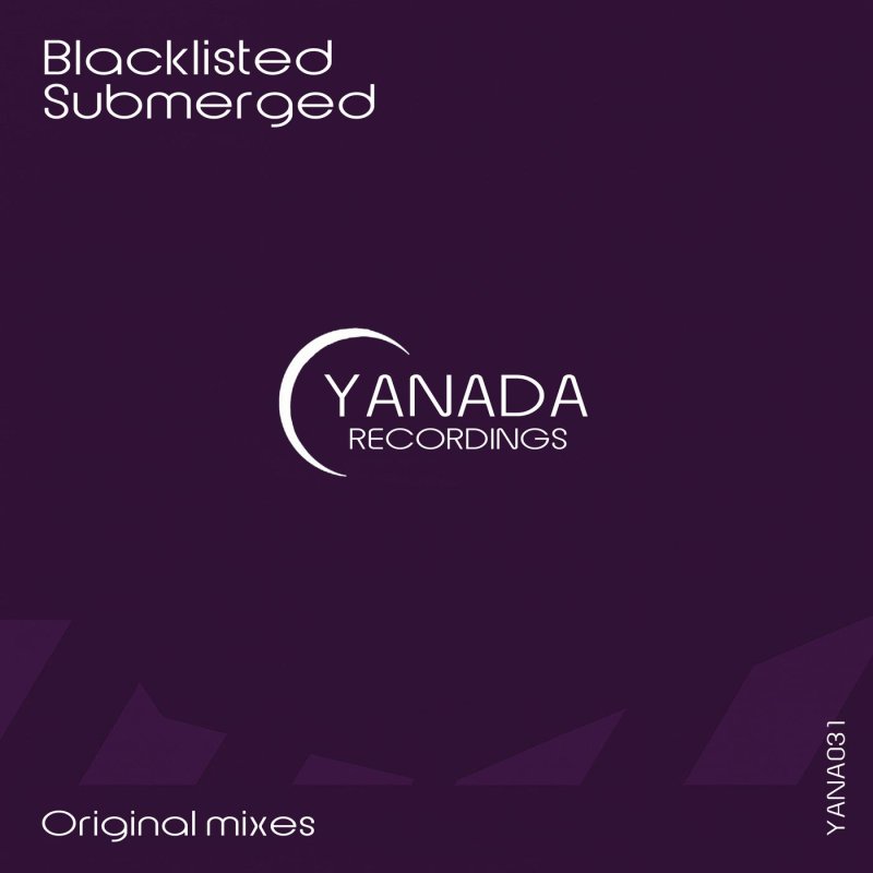 Blacklisted - Submerged  (Extended Mix)