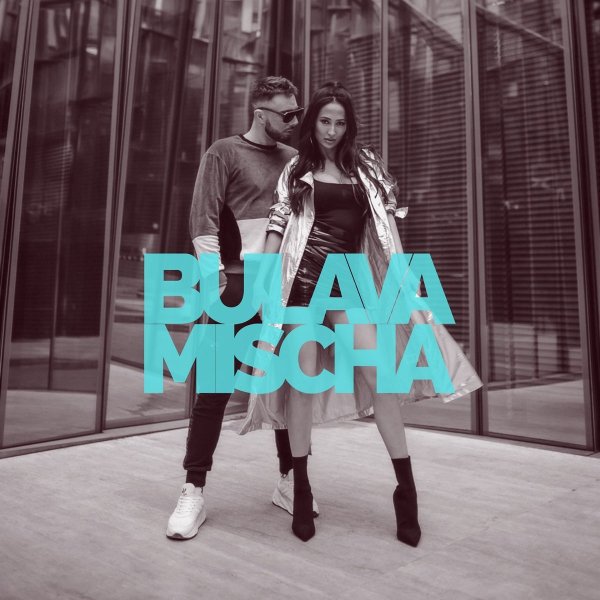 BULAVA x Mischa - Closer